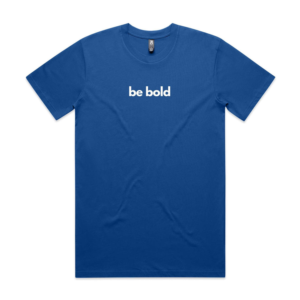be bold Classic Tee