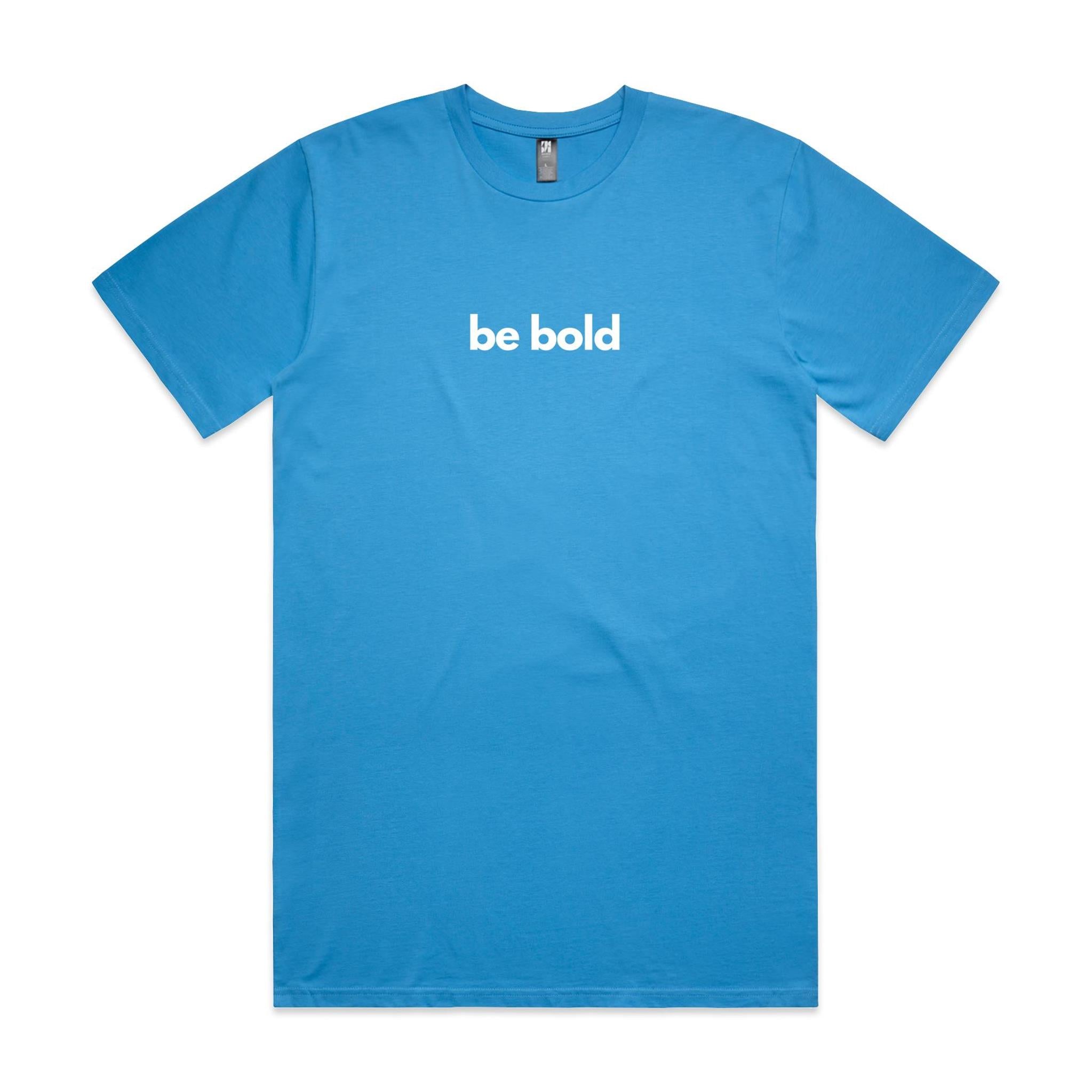 be bold Classic Tee