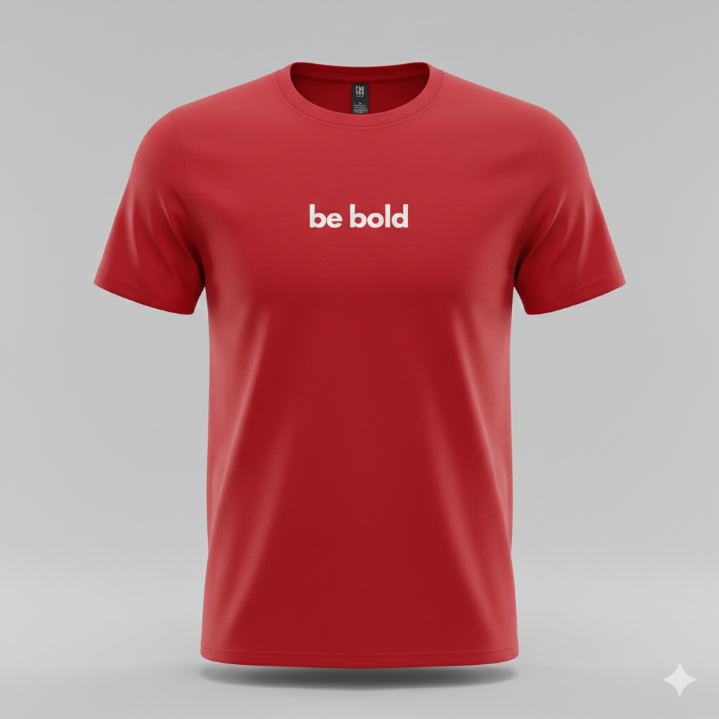be bold Classic Tee