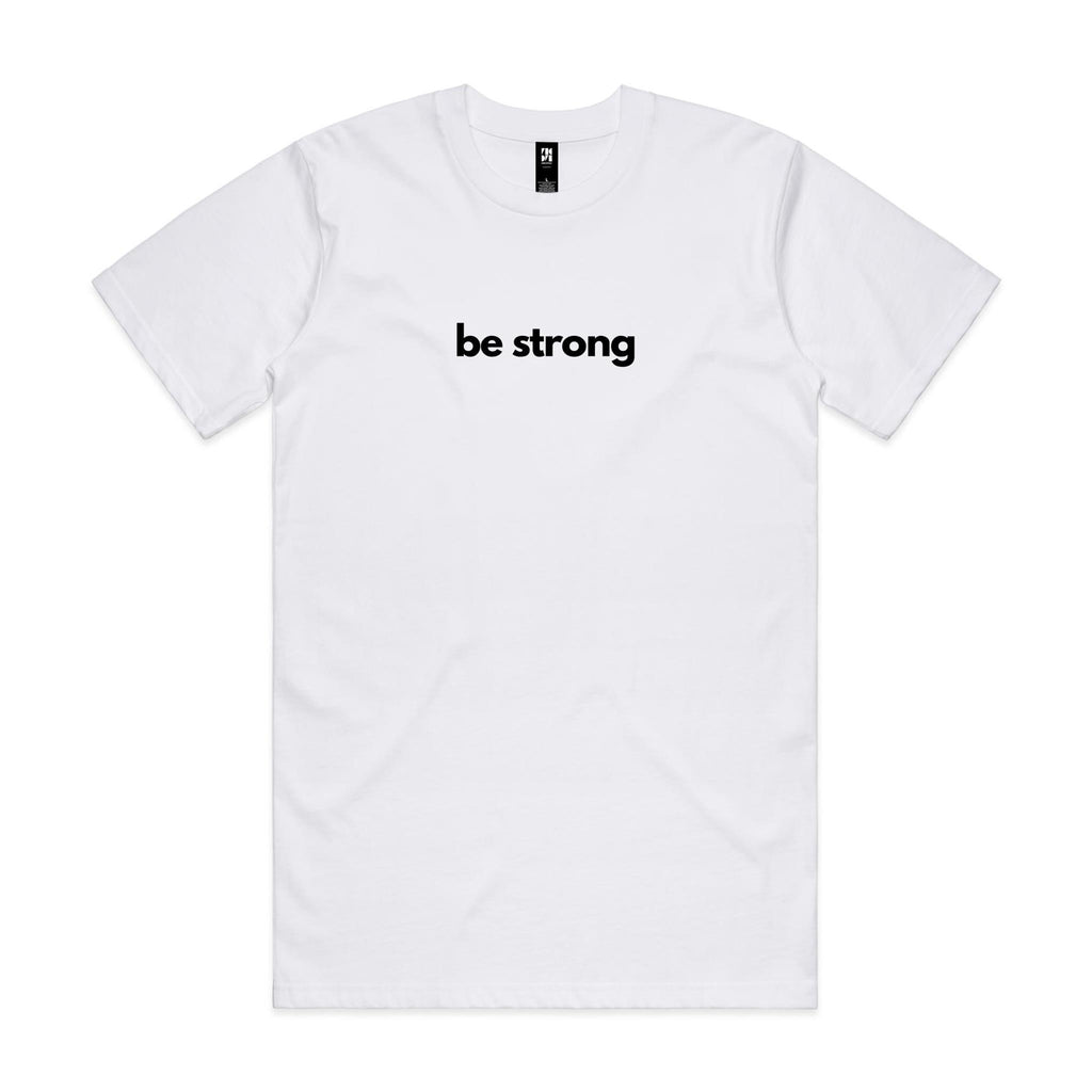 'be strong' Classic Tee