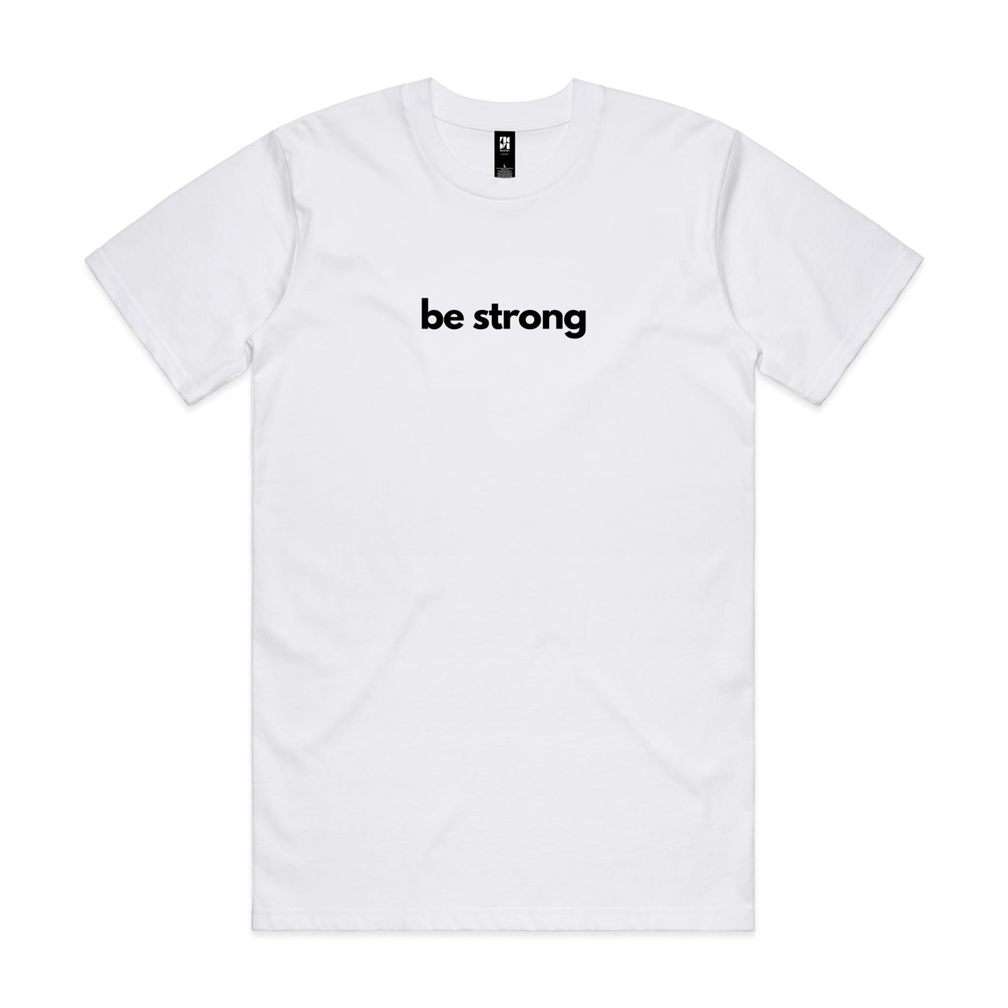 'be strong' Classic Tee